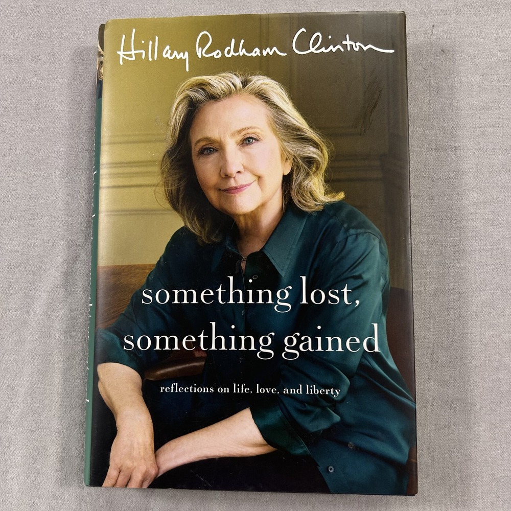Something Lost, Something Gained by Hillary Rodham Clinton‎ (2024, Hardcover)
